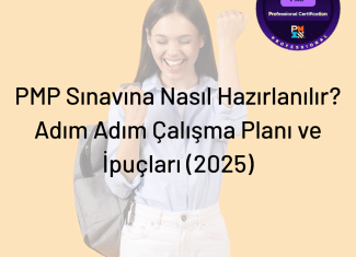PMP Sınavına Nasıl Hazırlanılır? Adım Adım Çalışma Planı ve İpuçları (2025)